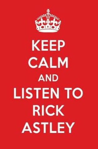 Cover of Keep Calm and Listen to Rick Astley