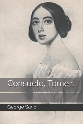 Book cover for Consuelo, Tome 1