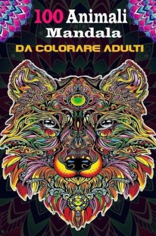 Cover of 100 animali mandala da colorare adulti