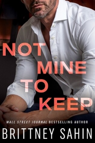 Cover of Not Mine to Keep