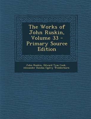 Book cover for The Works of John Ruskin, Volume 33 - Primary Source Edition