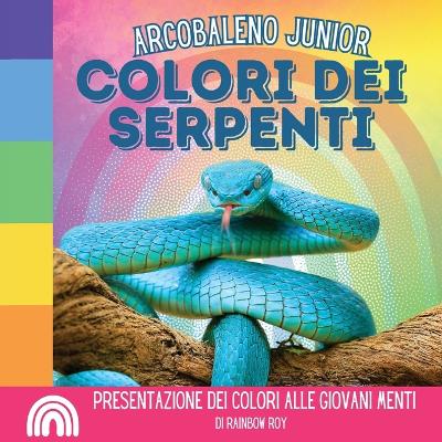 Book cover for Arcobaleno Junior, Colori dei Serpenti