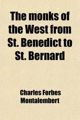 Book cover for The Monks of the West, from St. Benedict to St. Bernard (Volume 3)