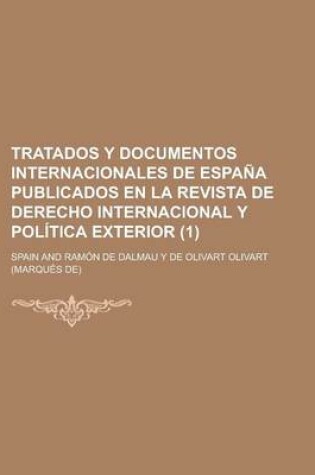 Cover of Tratados y Documentos Internacionales de Espa a Publicados En La Revista de Derecho Internacional y Pol Tica Exterior (1)