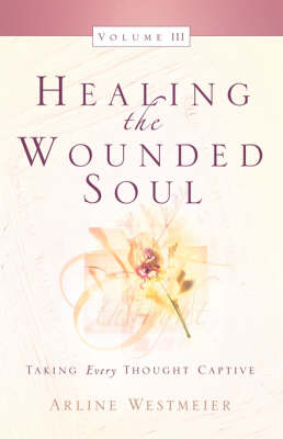 Book cover for Healing the Wounded Soul, Vol. III