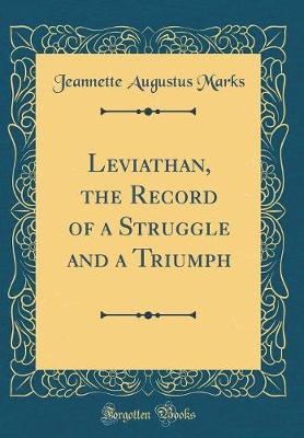 Book cover for Leviathan, the Record of a Struggle and a Triumph (Classic Reprint)