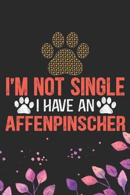 Book cover for I'm Not Single I Have an Affenpinscher