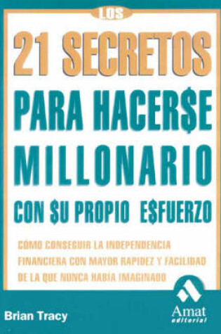 Cover of Los 21 Secretos Para Hacerse Millonario