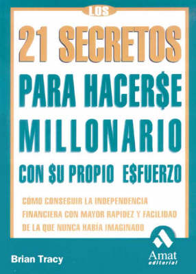 Book cover for Los 21 Secretos Para Hacerse Millonario