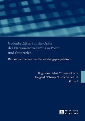 Cover of Gedenkstaetten Fuer Die Opfer Des Nationalsozialismus in Polen Und Oesterreich