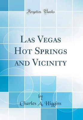 Book cover for Las Vegas Hot Springs and Vicinity (Classic Reprint)