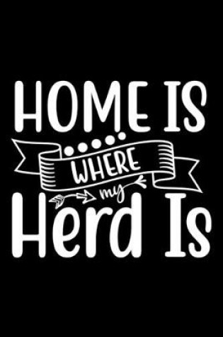 Cover of Home is where Herd Is