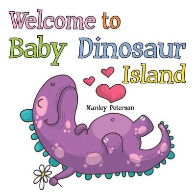 Cover of Welcome to Baby Dinosaur Island