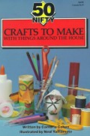 Cover of Fifty Nifty Crafts to Make with Things Around the House