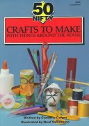 Book cover for Fifty Nifty Crafts to Make with Things Around the House