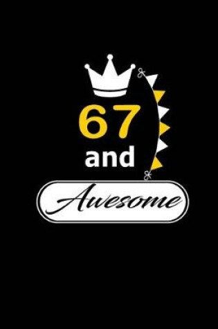Cover of 67 and Awesome