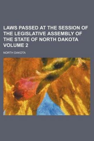 Cover of Laws Passed at the Session of the Legislative Assembly of the State of North Dakota Volume 2