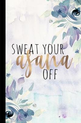 Book cover for Sweat Your Asana Off