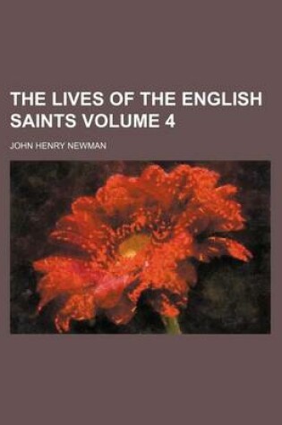 Cover of The Lives of the English Saints Volume 4