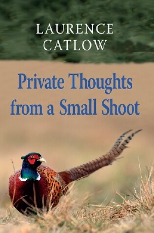 Cover of Private Thoughts from a Small Shoot