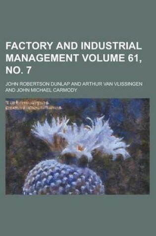 Cover of Factory and Industrial Management Volume 61, No. 7