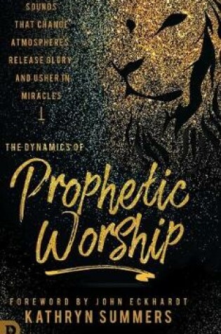 Cover of The Dynamics of Prophetic Worship