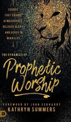 Book cover for The Dynamics of Prophetic Worship