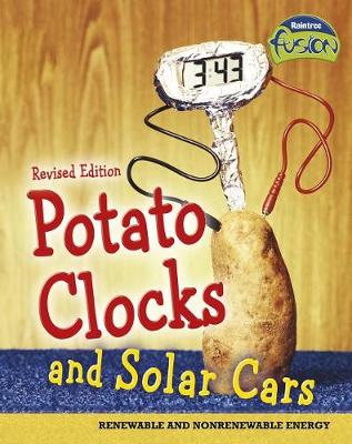 Book cover for Potato Clocks and Solar Cars: Renewable and Nonrenewable Energy (Raintree Fusion: Physical Science)