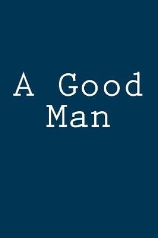 Cover of A Good Man