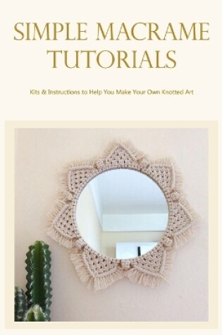 Cover of Simple Macrame Tutorials