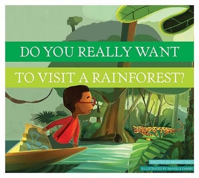 Book cover for Do You Really Want to Visit a Rainforest?