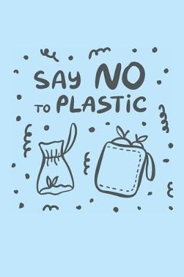 Book cover for Say No To Plastic