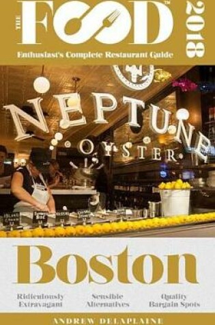 Cover of Boston - 2018 - The Food Enthusiast's Complete Restaurant Guide