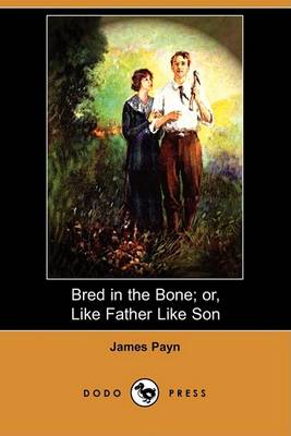 Book cover for Bred in the Bone; Or, Like Father Like Son (Dodo Press)