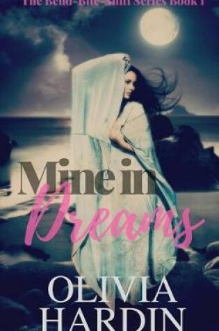Cover of Mine in Dreams (A Bend-Bite-Shift Prequel)