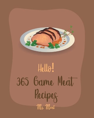 Book cover for Hello! 365 Game Meat Recipes