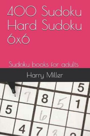 Cover of 400 Sudoku Hard Sudoku 6x6