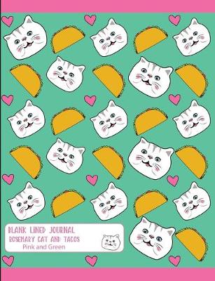 Book cover for Blank Lined Journal Rosemary Cat and Tacos Pink and Green