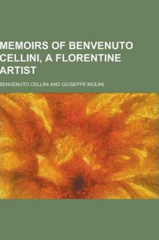 Cover of Memoirs of Benvenuto Cellini, a Florentine Artist