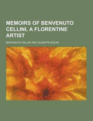 Book cover for Memoirs of Benvenuto Cellini, a Florentine Artist