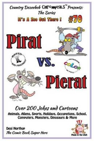 Cover of Pirat vs. Pierat - Over 200 Jokes + Cartoons - Animals, Aliens, Sports, Holidays, Occupations, School, Computers, Monsters, Dinosaurs & More- in BLACK and WHITE