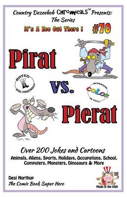 Cover of Pirat vs. Pierat - Over 200 Jokes + Cartoons - Animals, Aliens, Sports, Holidays, Occupations, School, Computers, Monsters, Dinosaurs & More- in BLACK and WHITE