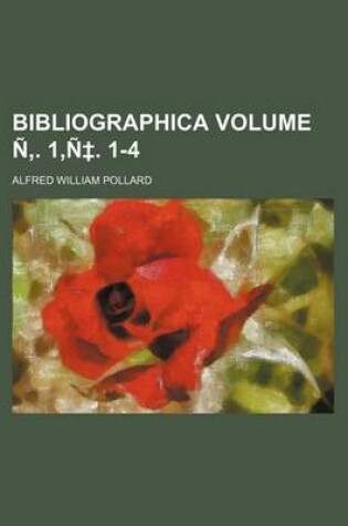 Cover of Bibliographica Volume N . 1, N . 1-4
