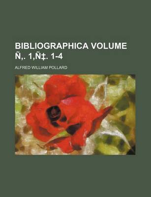 Book cover for Bibliographica Volume N . 1, N . 1-4