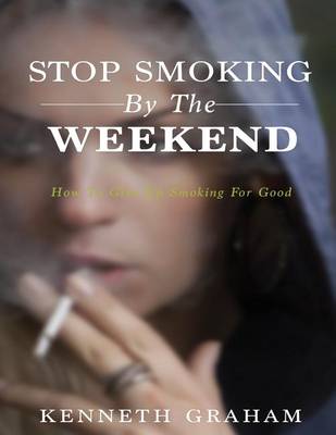 Cover of Stop Smoking By The Weekend