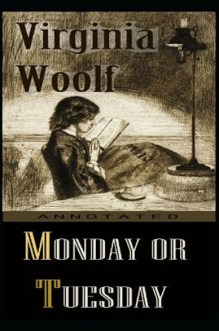 Cover of Monday or Tuesday By Virginia Woolf Illustrated Novel