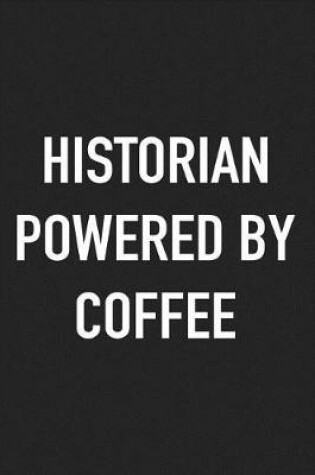 Cover of Historian Powered by Coffee