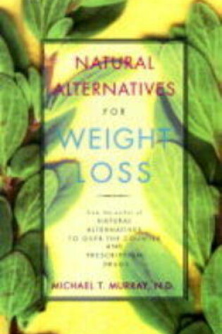 Cover of Natural Alternatives for Weight Loss