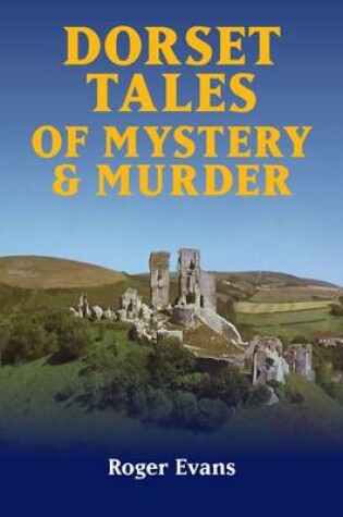 Cover of Dorset Tales of Mystery & Murder