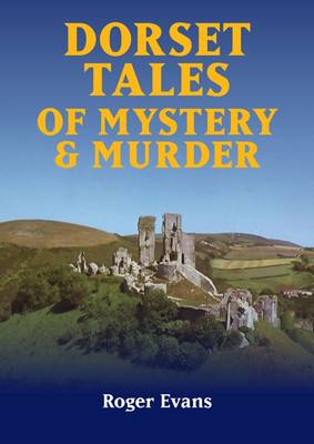 Book cover for Dorset Tales of Mystery & Murder